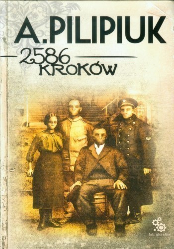 Okładka książki 2586 kroków, autor Andrzej Pilipiuk
