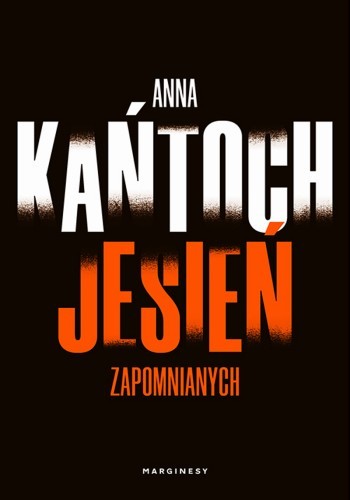 Okładka książki Jesień zapomnianych, autor Anna Kantoch