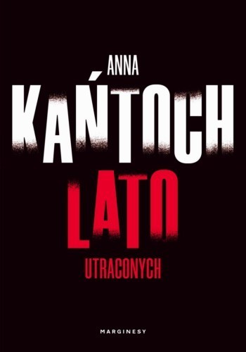 Okładka książki Lato utraconych, autor Anna Kantoch