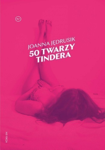 Okładka książki 50 twarzy Tindera, autor Joanna Jedrusik