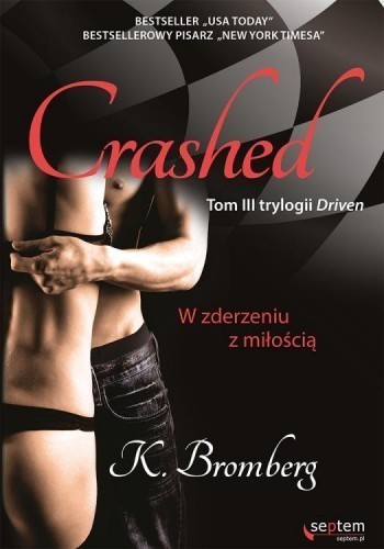 Okładka książki Crashed. W zderzeniu z miłością, autor K. Bromberg