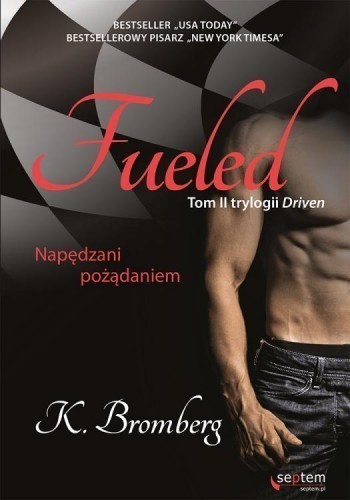 Okładka książki Fueled. Napędzani pożądaniem, autor K. Bromberg
