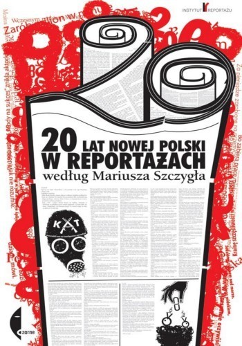 Okładka książki 20 lat nowej Polski w reportażach według Mariusza Szczygła, autor Mariusz Szczygiel