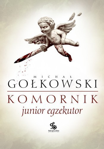 Okładka książki Komornik: Junior egzekutor, autor Michal Golkowski