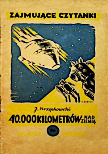 Okładka książki 40.000 kilometrów nad Ziemią, autor Mieczyslaw Krzepkowski