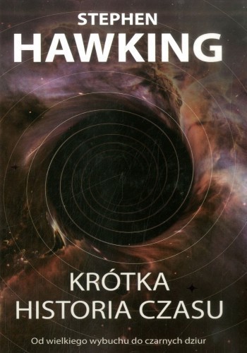 Okładka książki Krótka historia czasu. Od Wielkiego Wybuchu do czarnych dziur, autor Stephen Hawking