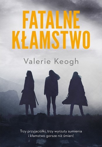 Okładka książki Fatalne kłamstwo, autor Valerie Keogh