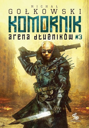 Okładka książki Komornik. Arena dłużników #3, autor Michał Gołkowski