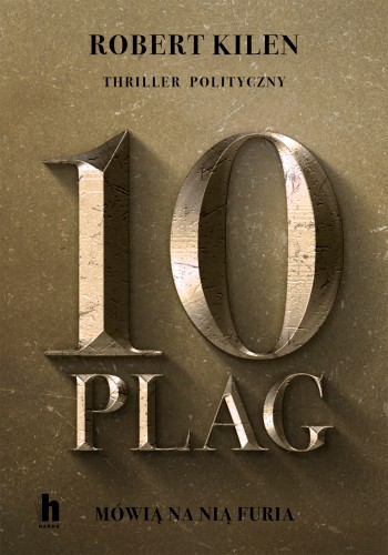Okładka książki 10 plag. Mówią na nią Furia, autor Robert Kilen