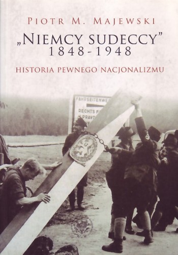 Okładka książki „Niemcy sudeccy” 1848-1948: historia pewnego nacjonalizmu