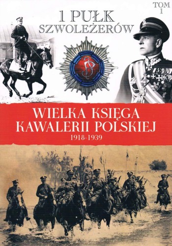 Okładka książki 1 Pułk Szwoleżerów Józefa Piłsudskiego - tom 1